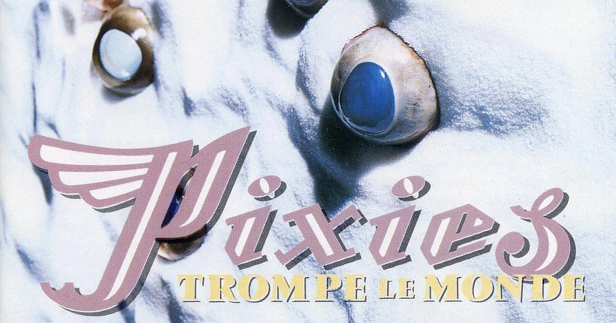 Pixies-Trompe-Le-Monde.jpg.