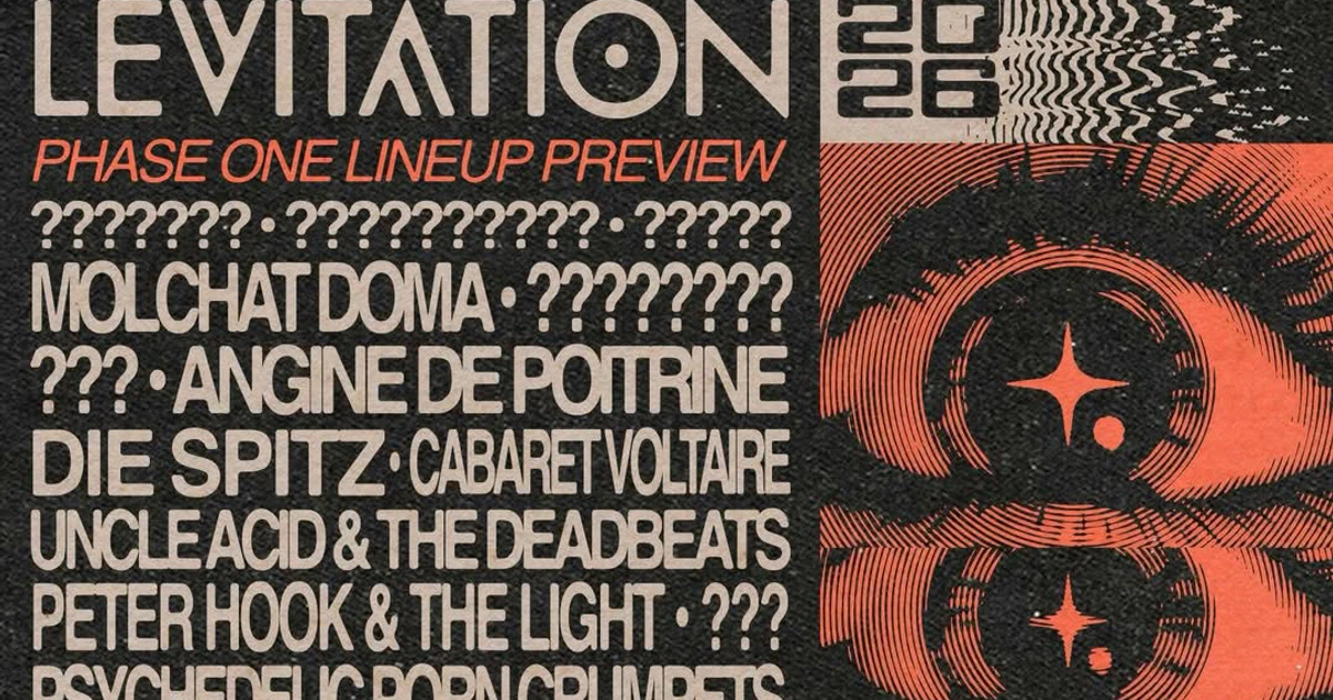 Levitation 2026 initial lineup (Angine de Poitrine, Die Spitz, Gibby Haynes, Peter Hook & the Light, more)