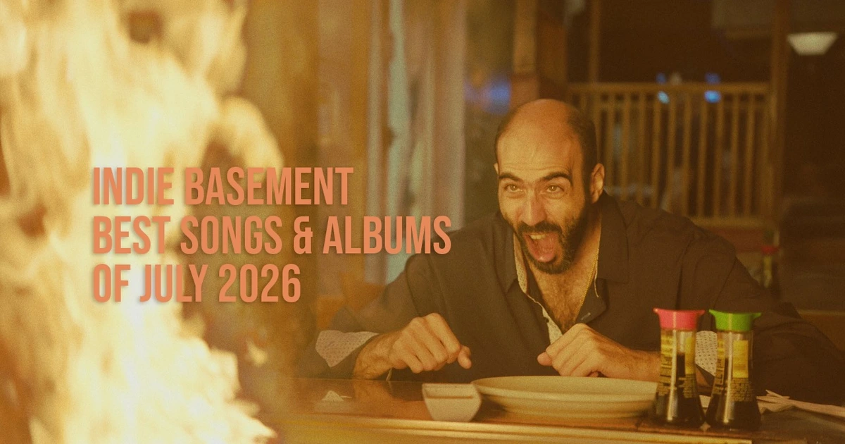 Indie Basement: Best Songs & Albums of July 2026