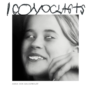 Anna von Hausswolff - Iconoclasts