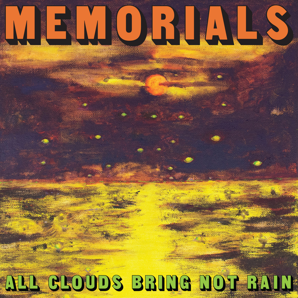 MEMORIALS all clouds bring not rain