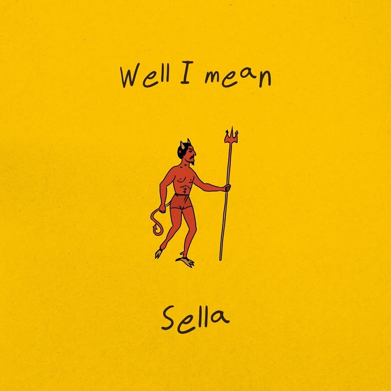 Sella Well I Mean